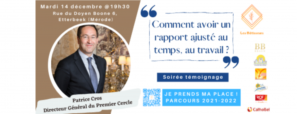 Les Bâtisseurs - Mardi 14/12/21 - Patrice Cros - Travail et espérance du ciel