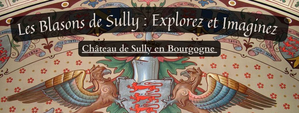 Les Blasons de Sully : explorez et imaginez !