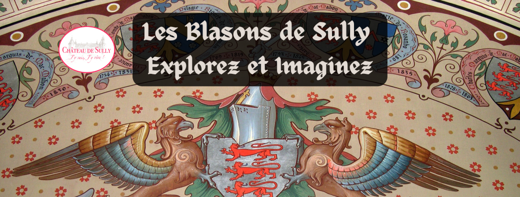 Les Blasons de Sully : explorez et imaginez !