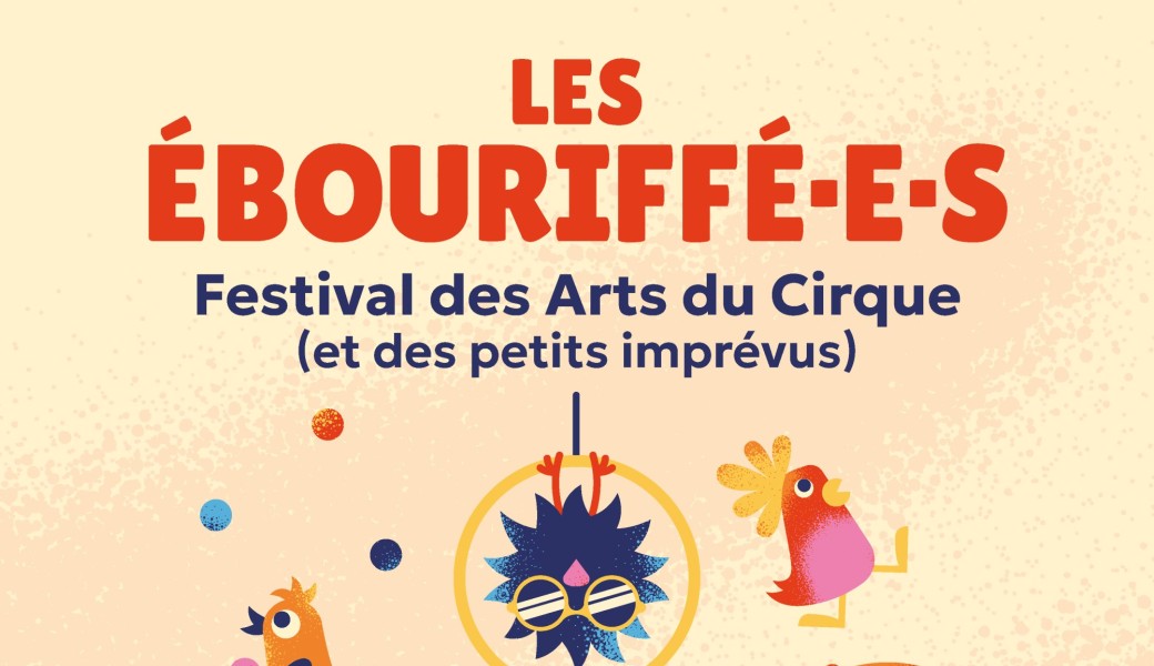 Les Ébouriffées, Festival des Arts du Cirque (et des petits imprévus)