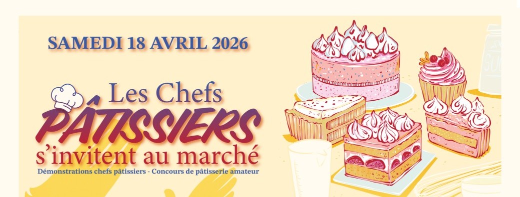 Les Chefs Pâtissiers s'invitent au marché/ Le Défi des Gourmands