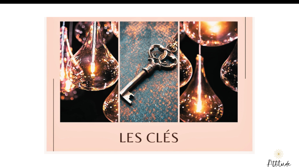 Les clés - Comment créer sa vie de rêve ? 