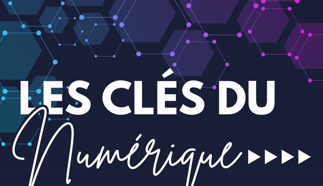 Les clés du numérique