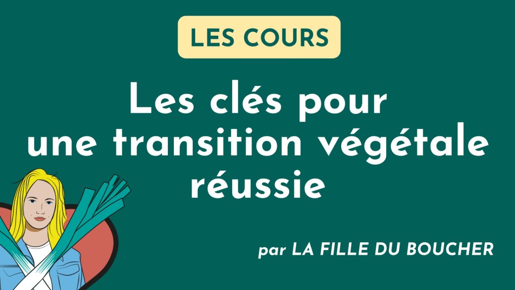 MasterClass En Ligne : Les Clés pour Une Transition Végétale Réussie