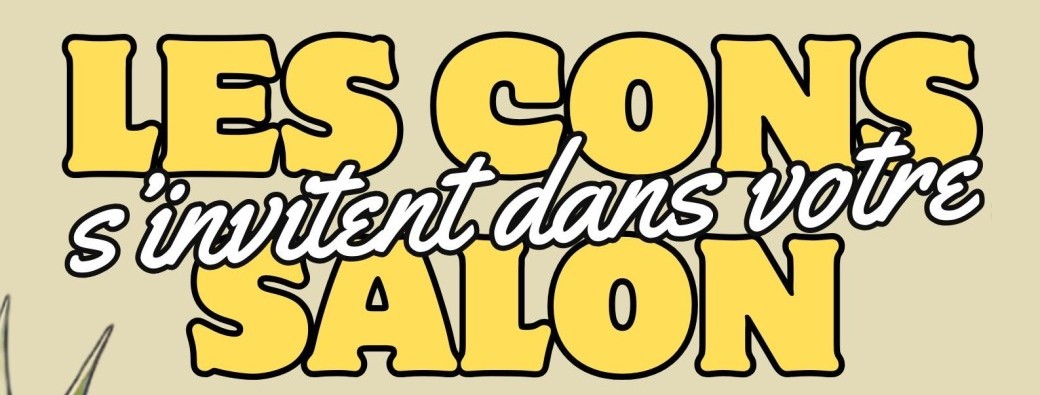 Les cons s'invitent dans votre salon (à Hamel - 59)