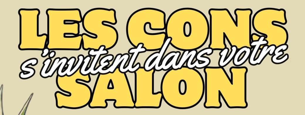 Les cons s'invitent dans votre salon (à Tressin - 59)