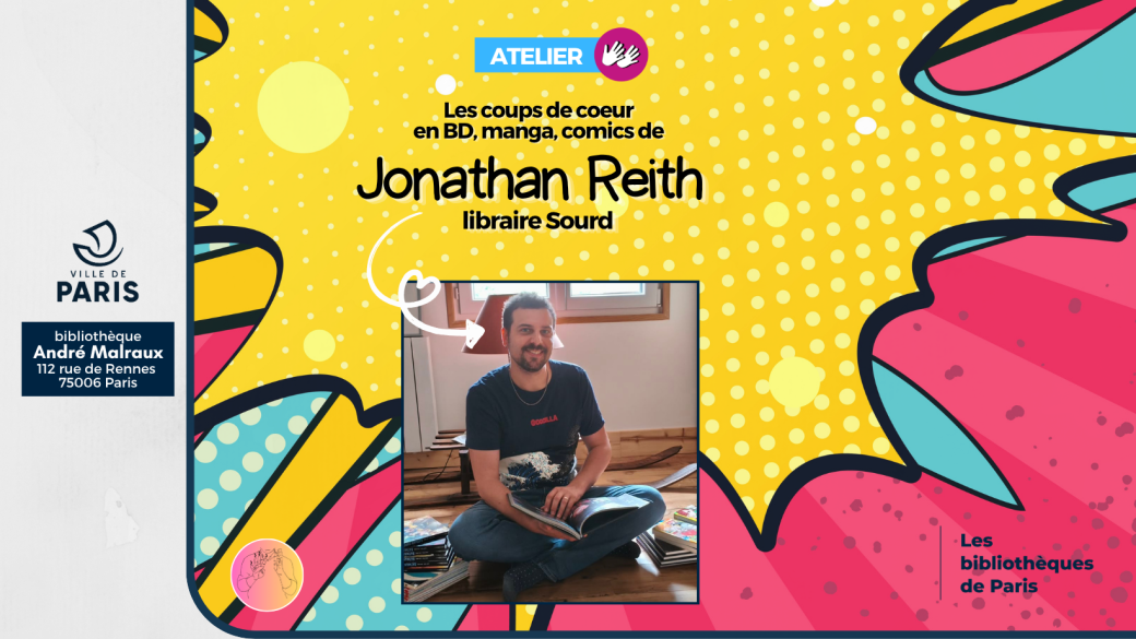 13/06 à 11h - Les coups de coeur en BD, mangas, Comics de Jonathan Reith, libraire Sourd