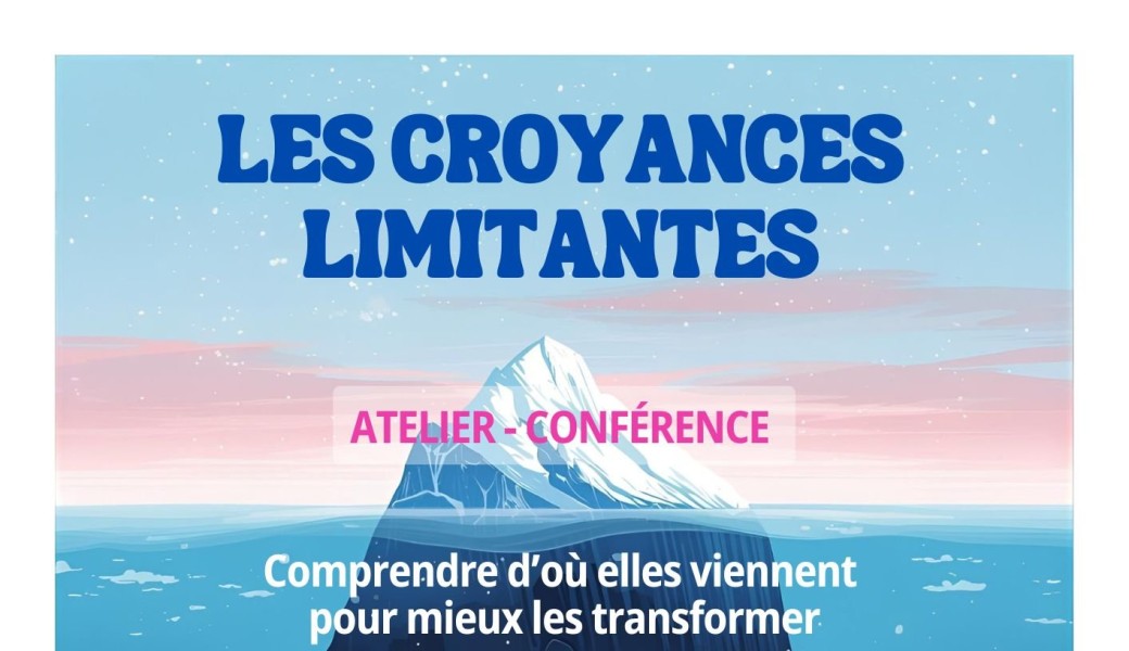 Les croyances limitantes : Atelier conférence