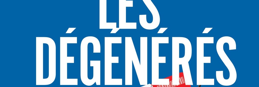 Les dégénérés