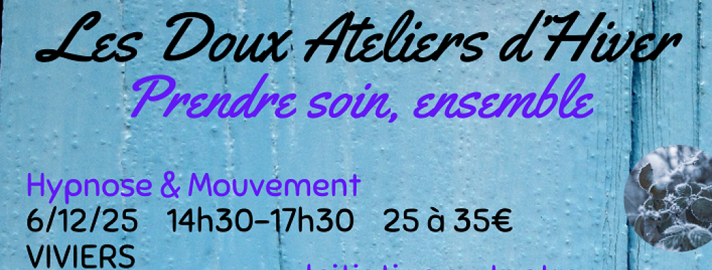 Les Doux Ateliers d'Hiver: Hypnose et mouvement