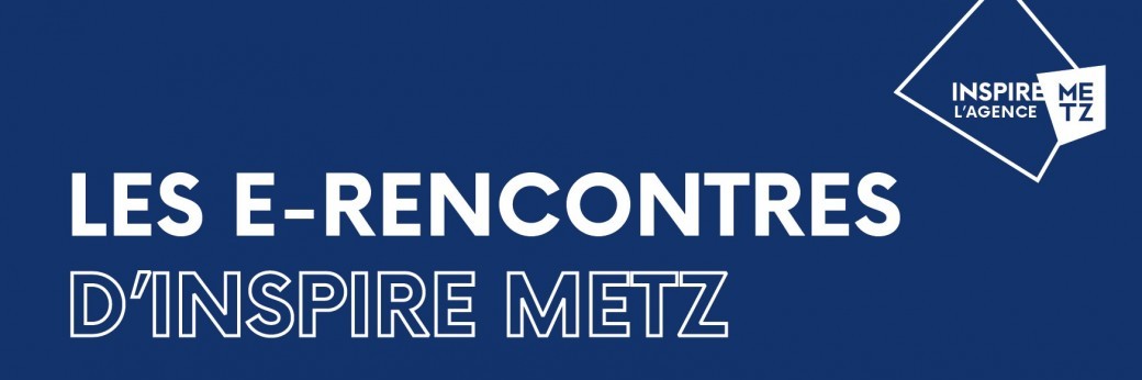 Les E-Rencontres d'Inspire Metz