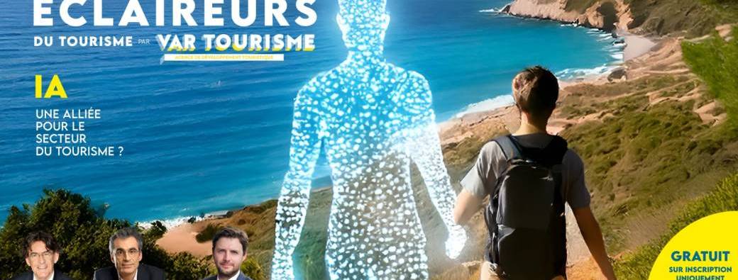 Les Eclaireurs du Tourisme par Var Tourisme - IA, une alliée pour le secteur du tourisme ?