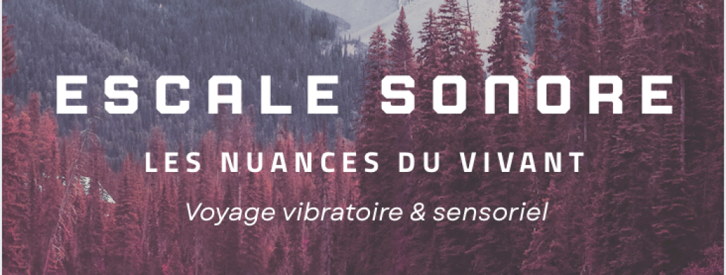 Les Escales Sonores - Les Nuances du Vivant