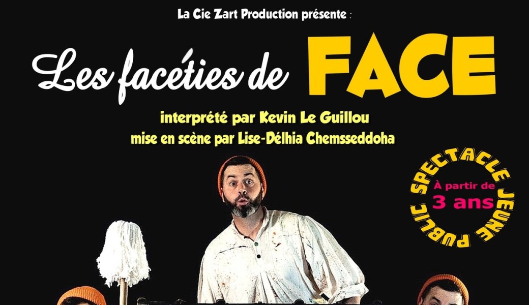 LES FACÉTIES DE FACE Théâtre burlesque et clownesque pour les 3-6 ans