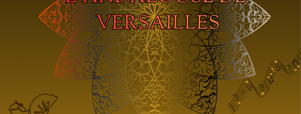 LES GALANTS CAPRICES : L'ANDALOUSE DE VERSAILLES