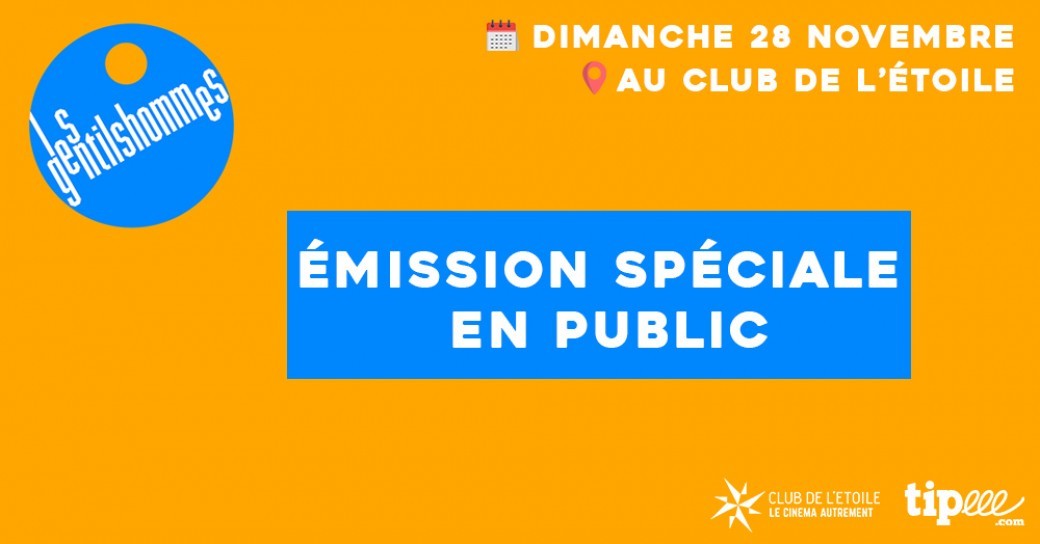 LES GENTILSHOMMES - podcast en public