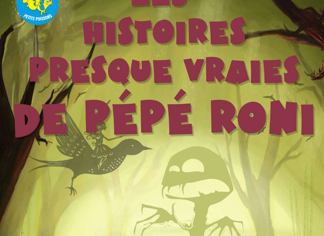 LES HISTOIRES PRESQUE VRAIES DE PEPE RONI
