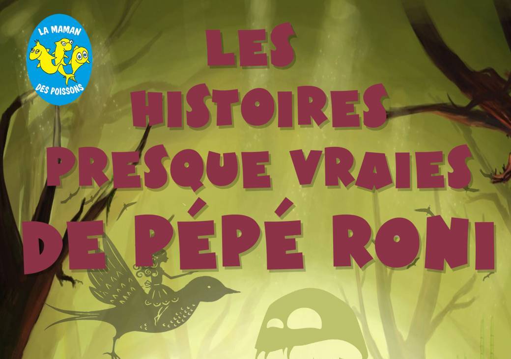 Les Histoires Presque Vraies de Pepe Roni