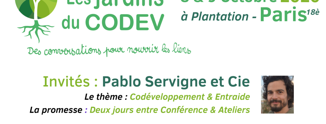 Les Jardins du Codev #2 - CODEV & ENTRAIDE avec Pablo Servigne & Cie