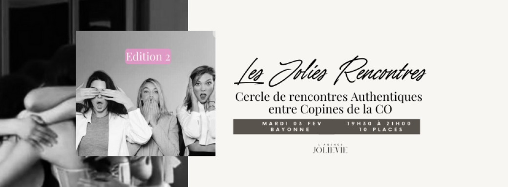 Les Jolies Rencontres - Cercle de rencontres Authentiques entre Copines