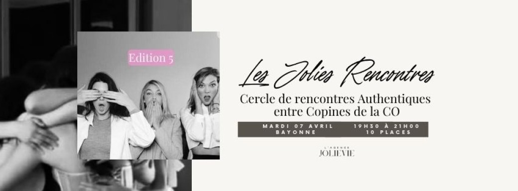 Les Jolies Rencontres - Cercle de rencontres Authentiques entre Copines