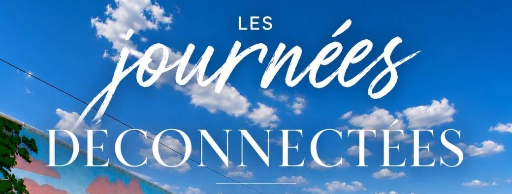 Les journées déconnectées