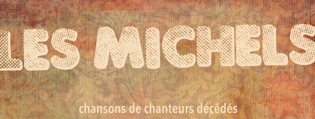Les Michels - Avignon Off - Date exceptionnelle