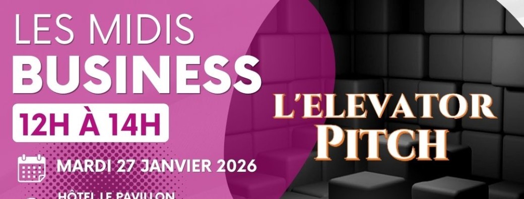 Les Midis Business Béziers Méditerranée ELEVATOR PITCH du mardi 27 janvier 2026