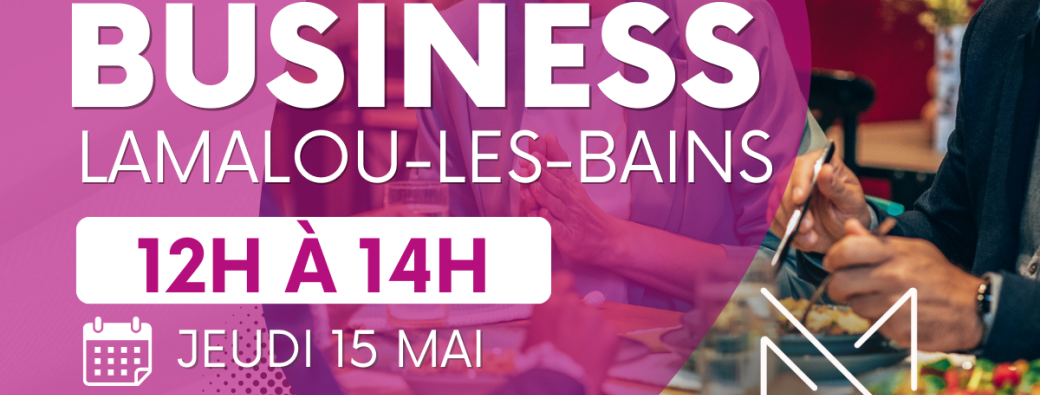 Les Midis Business Lamalou Réunion du jeudi 15 mai 2025
