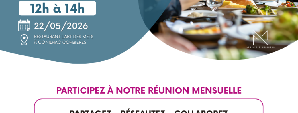 Les midis business Lézignan-Corbières - réunion du vendredi 22/05/2026