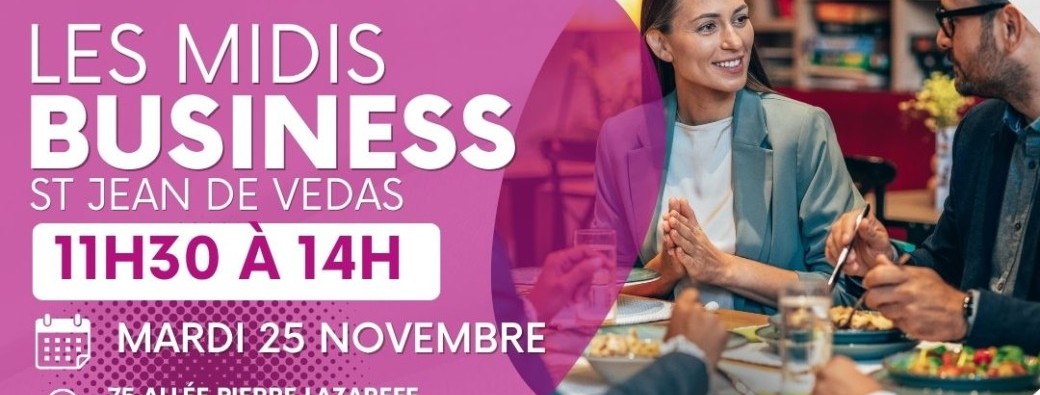 Les Midis Business Saint Jean de Vedas Réunion du 25 novembre 2025
