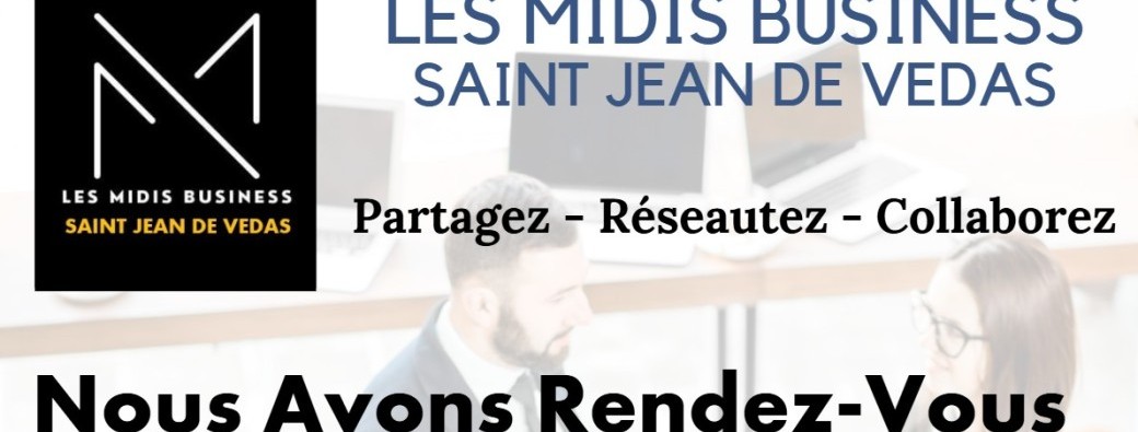 Les Midis Business Saint Jean de Vedas Réunion du vendredi 27 juin  2025