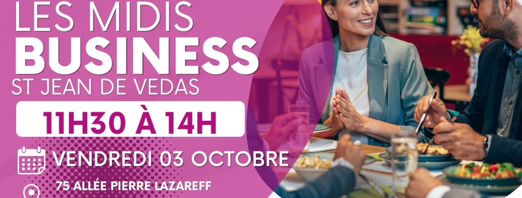 Les Midis Business Saint Jean de Vedas Réunion du vendredi 3 octobre  2025