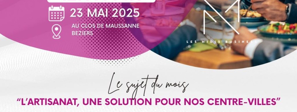 Les Midis Business Servian Réunion du vendredi 23 mai  2025