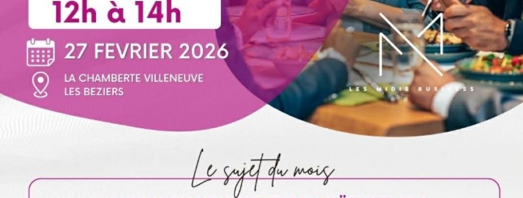 Les Midis Business Servian Réunion du vendredi 27 février 2026