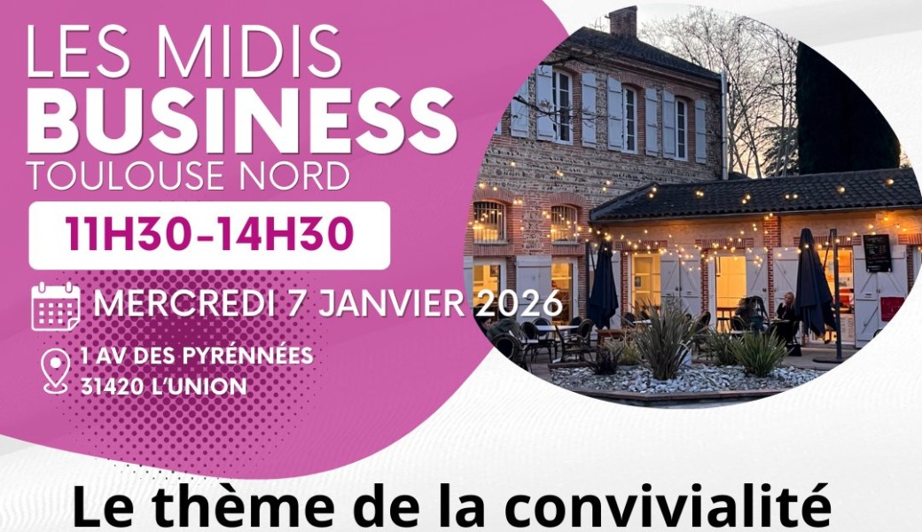 Les midis business Toulouse Nord