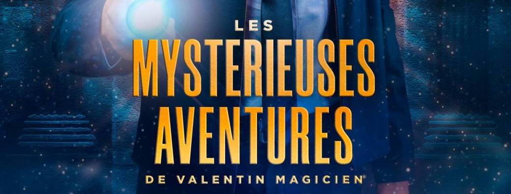 "Les mystérieuses aventures" de Valentin magicien