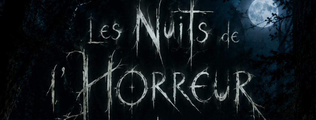Les nuits de l’horreur - Le retour