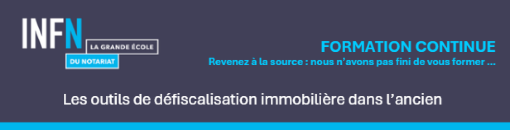 Les outils de défiscalisation immobilière dans l’ancien 