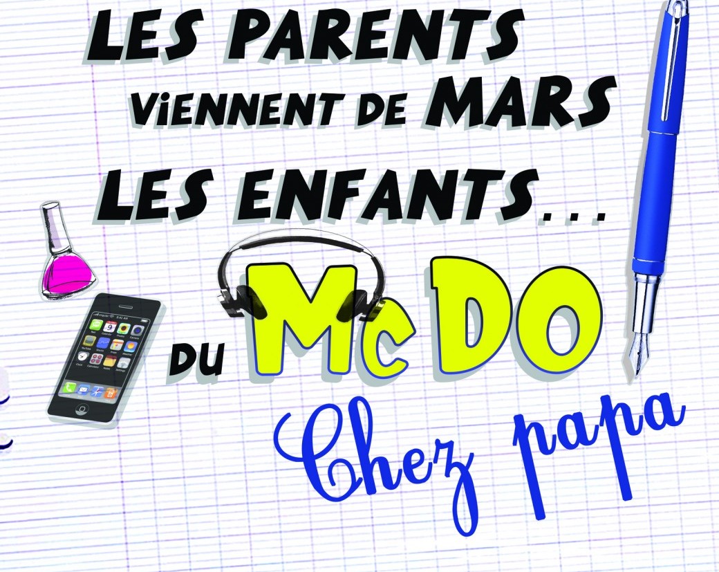 Théâtre : les parents viennent de Mars , les enfants de Macdo 