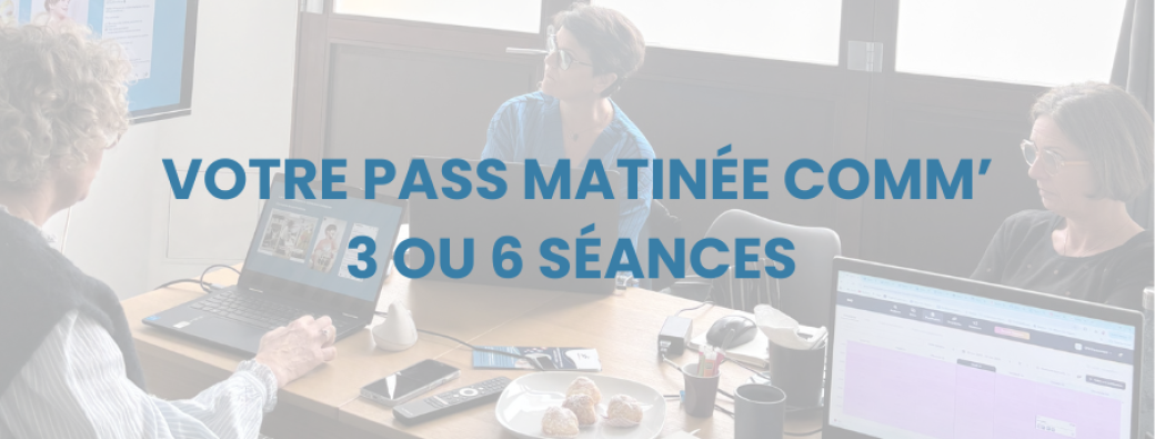 Les Pass Matinée Comm'