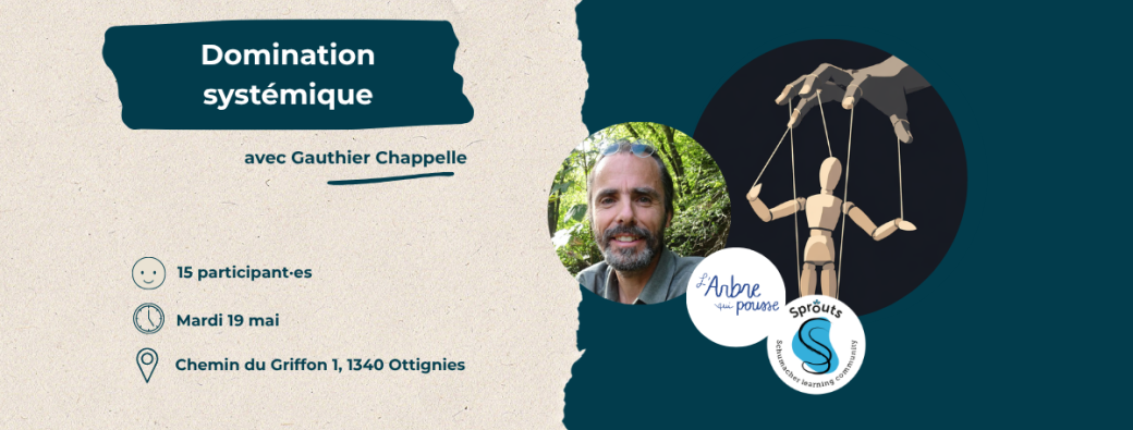 Atelier domination systémique avec Gauthier Chappelle