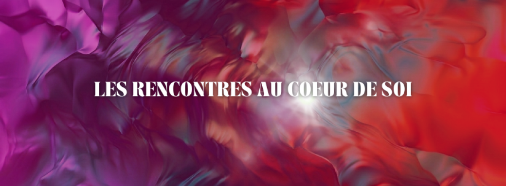 LES RENCONTRES AU COEUR DE SOI - Danse-thérapie & Danse intuitive