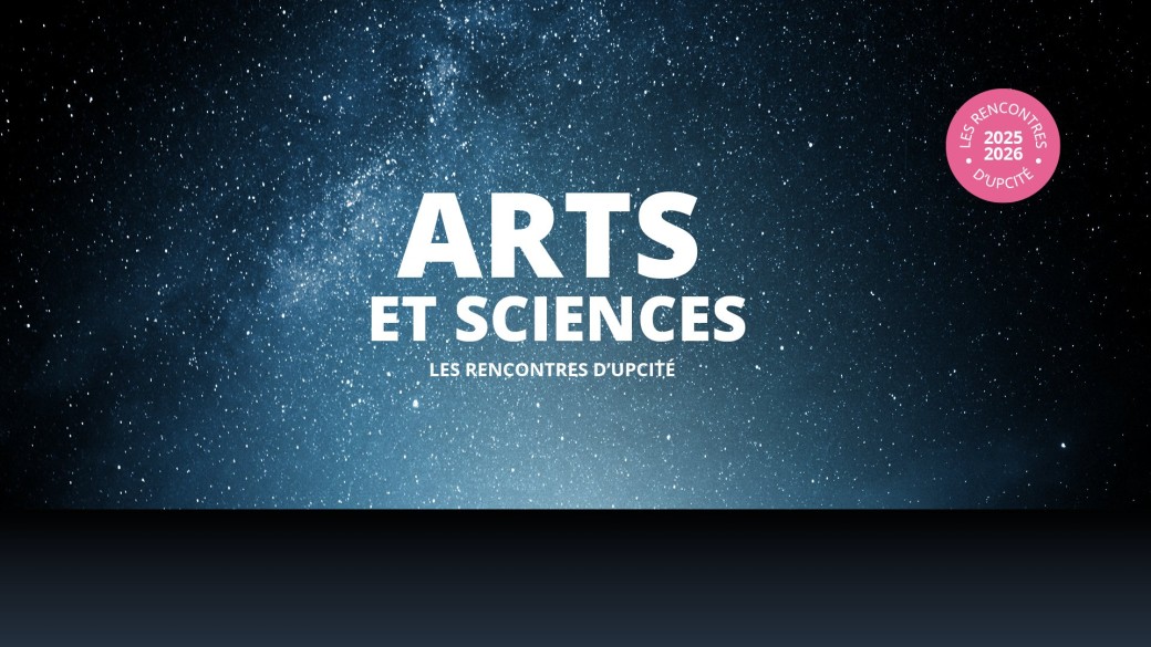 [Les Rencontres d’UPCité] Arts et Sciences : Astronomie Gastronomie