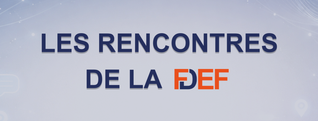 Les Rencontres de la FdEF en Région