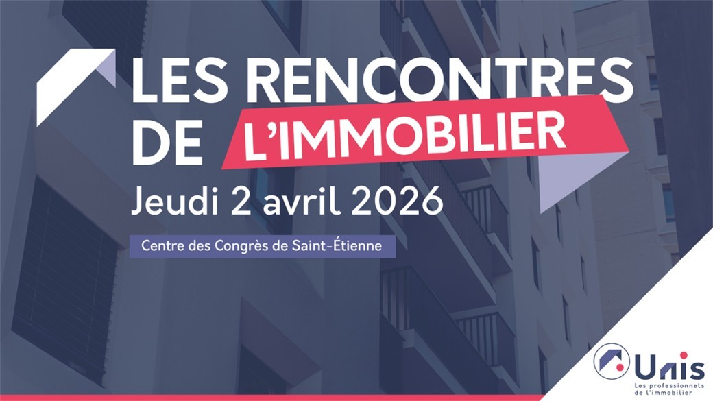 Les rencontres de l'Immobilier - UNIS Loire