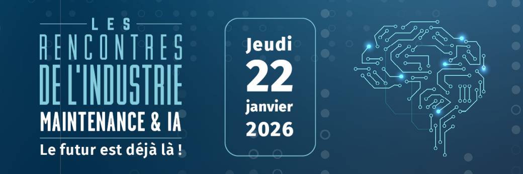 Les Rencontres de l'Industrie - Maintenance & IA : le futur est déjà là !