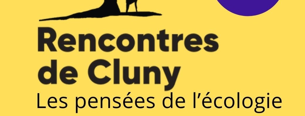 Les rencontres des pensées de l’écologie de Cluny