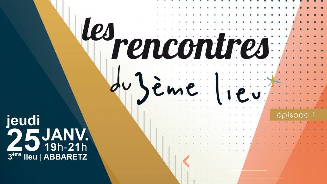Les Rencontres du 3ème Lieu #1