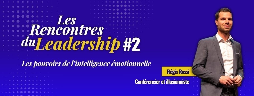 Les Rencontres du Leadership #2 : Les pouvoirs de l'intelligence émotionnelle